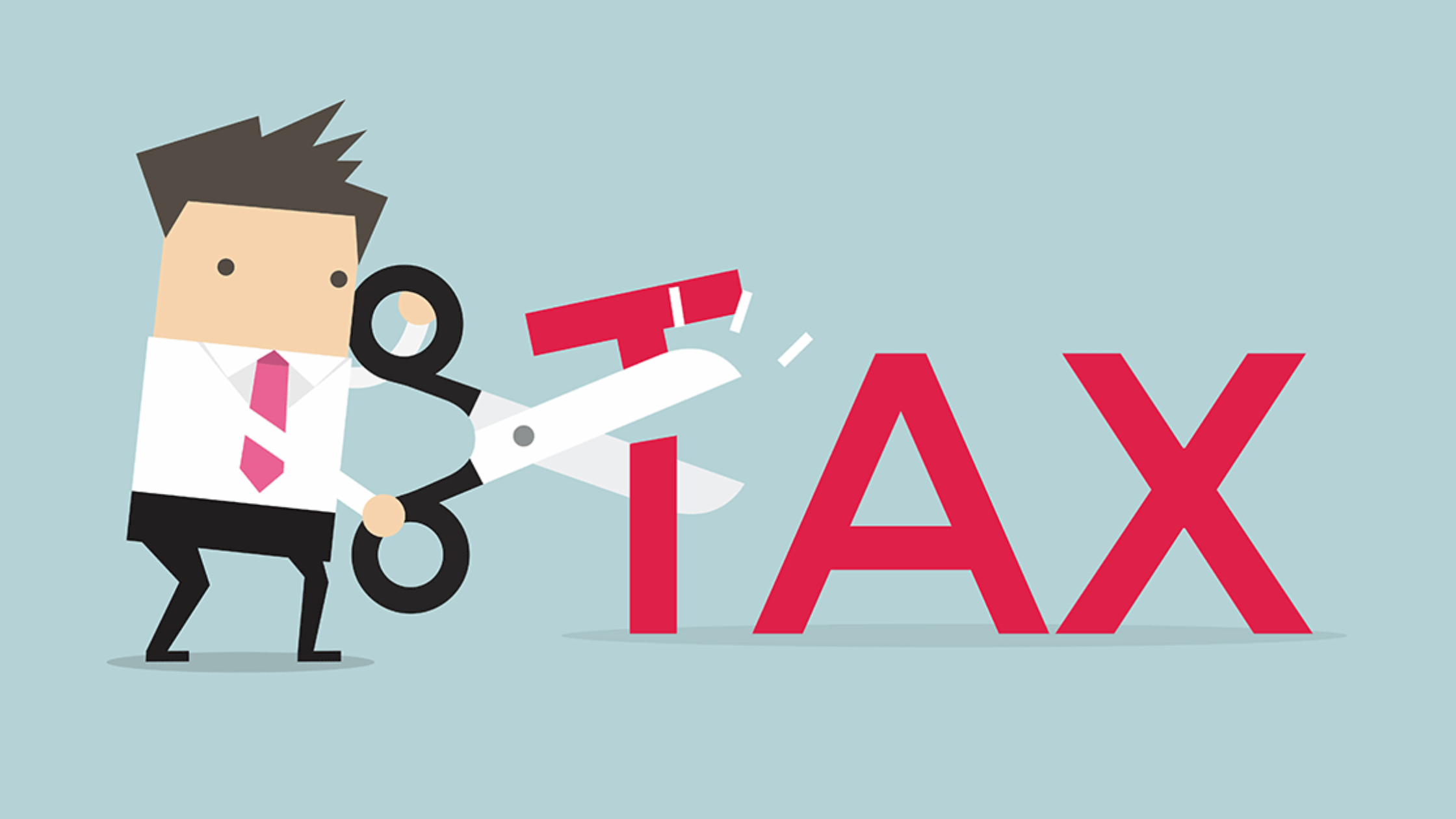 An illustrated image of a cartoon man using giant scissors to cut the "T" in the word "Tax"