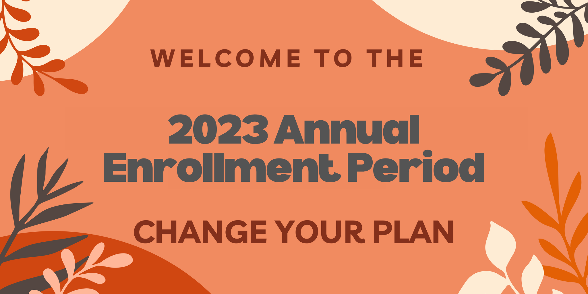 Welcome to the 2023 Annual Enrollment Period Change your plan stock image